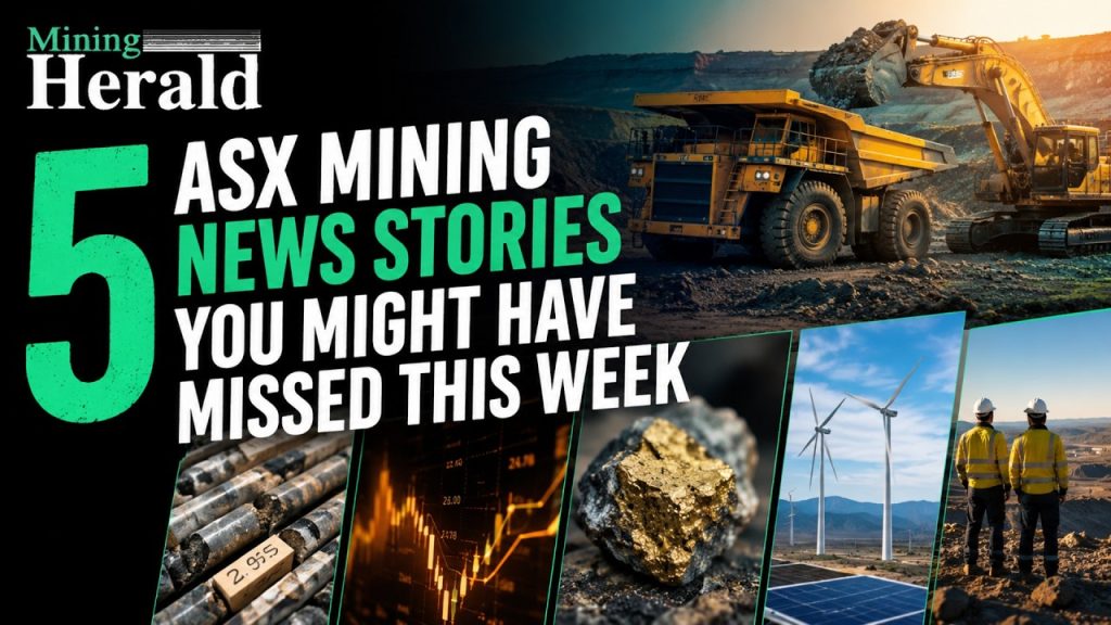 5 ASX Mining Updates You Might Have Missed This Week