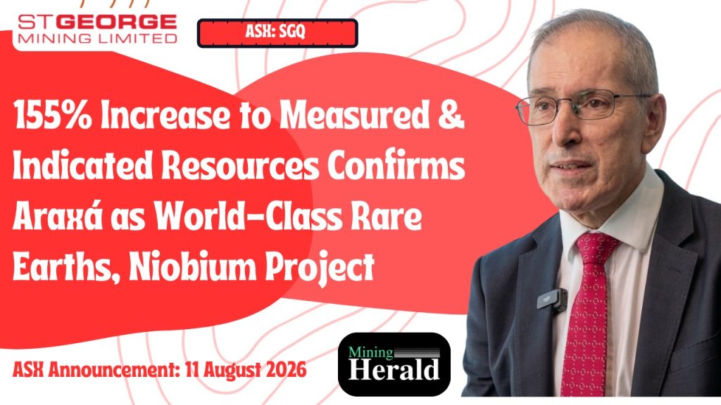 St George Mining (ASX: SGQ) has delivered a major upgrade at its Araxá Project