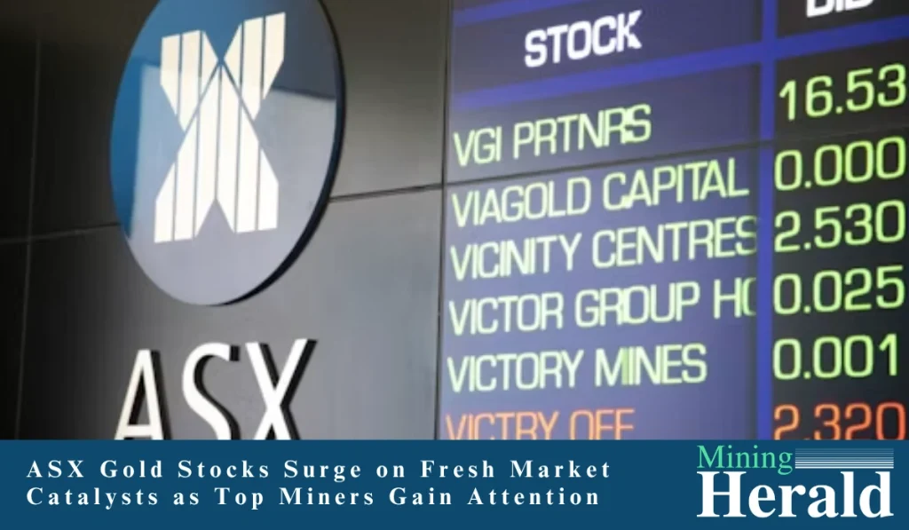 ASX Gold Stocks Surge on Fresh Market Catalysts as Top Miners Gain Attention