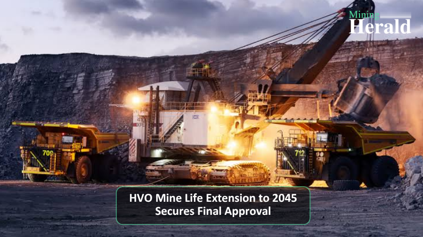 HVO Mine Life Extension to 2045 Secures Final Approval